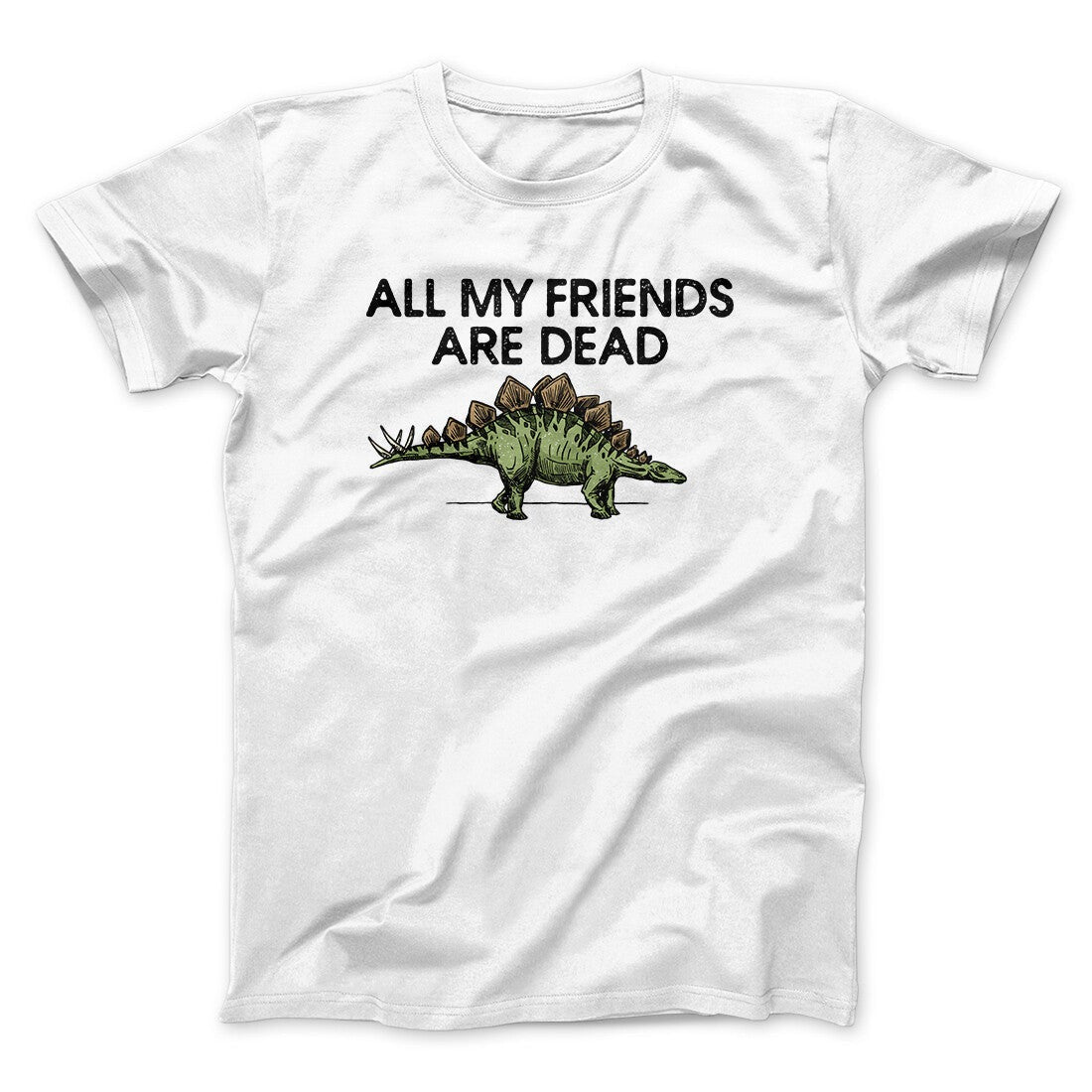 All My Friends Are Dead Men/Unisex T-Shirt