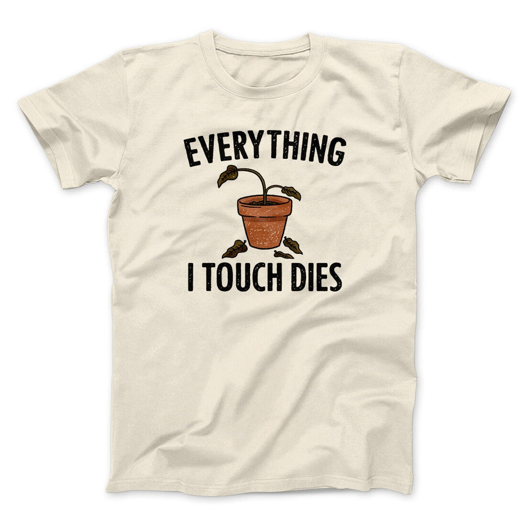 Everything I Touch Dies Men/Unisex T-Shirt
