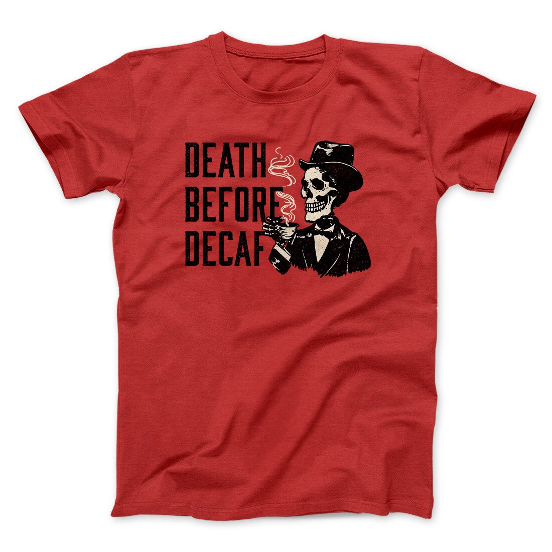 Death Before Decaf Men/Unisex T-Shirt