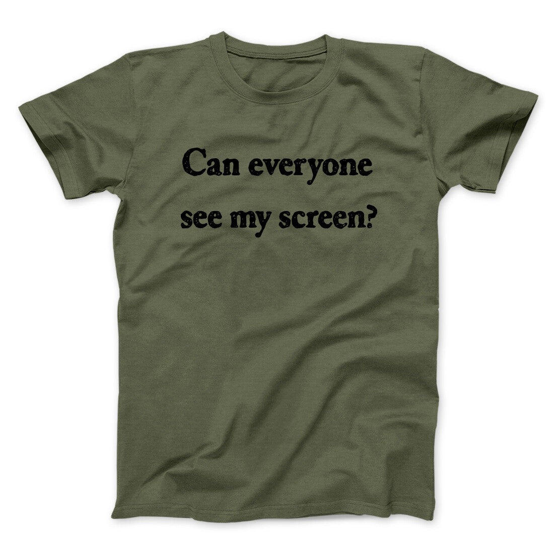 Can Everyone See My Screen Funny Men/Unisex T-Shirt