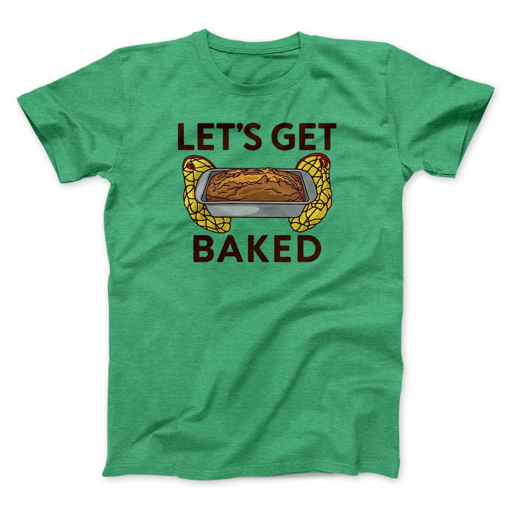 Let's Get Baked Men/Unisex T-Shirt