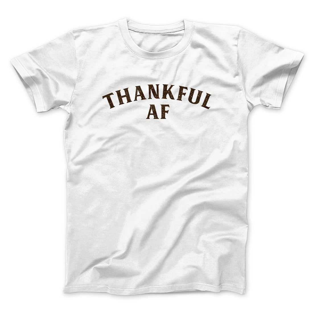 Thankful AF Funny Thanksgiving Men/Unisex T-Shirt