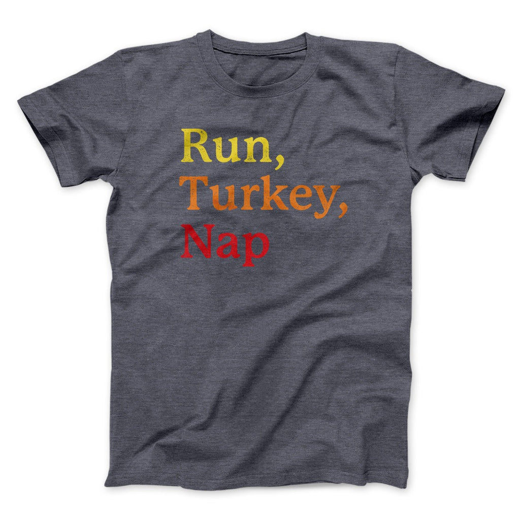 Run, Turkey, Nap Funny Thanksgiving Men/Unisex T-Shirt