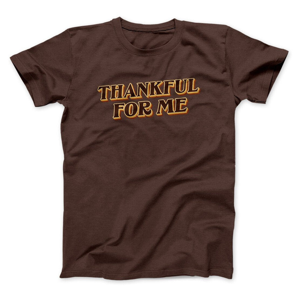 Thankful For Me Funny Thanksgiving Men/Unisex T-Shirt