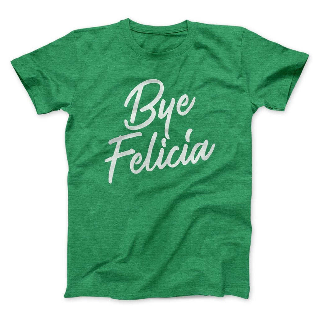 Bye Felicia Funny Movie Men/Unisex T-Shirt