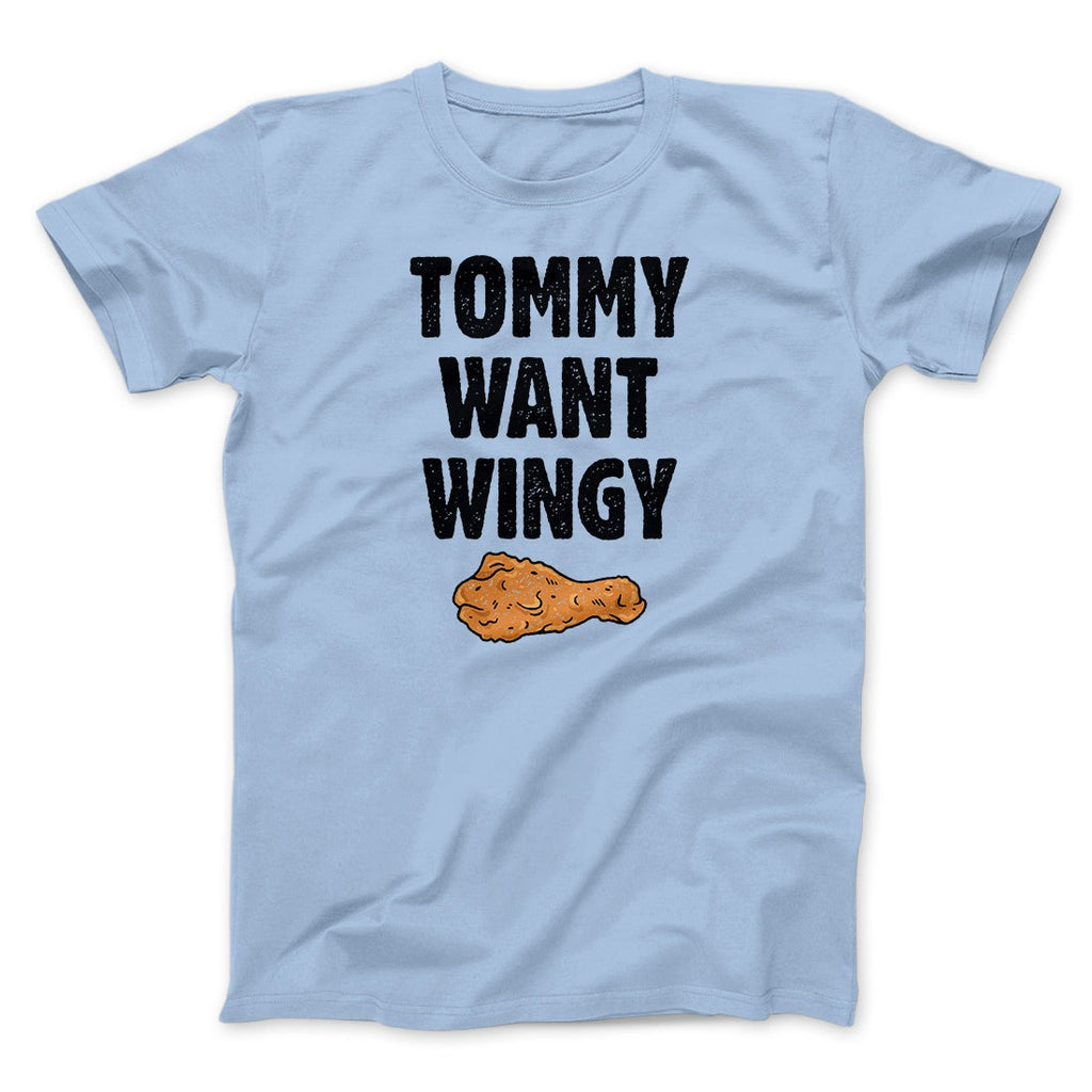 Tommy Want Wingy Funny Movie Men/Unisex T-Shirt