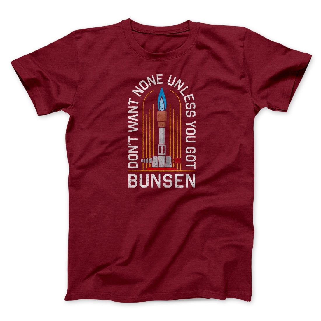 Don't Want None Unless You Got Bunsen Men/Unisex T-Shirt