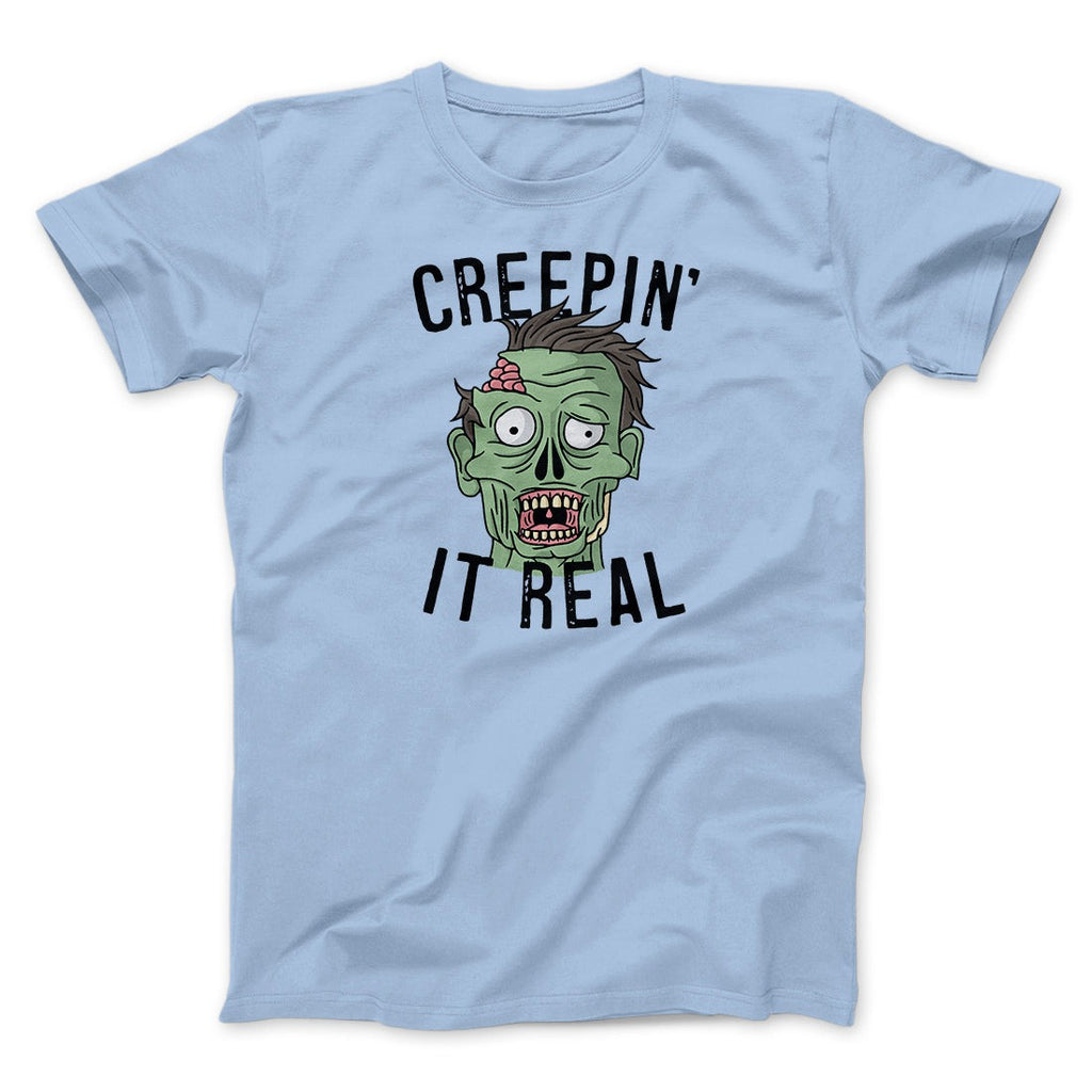 Creepin' It Real Men/Unisex T-Shirt