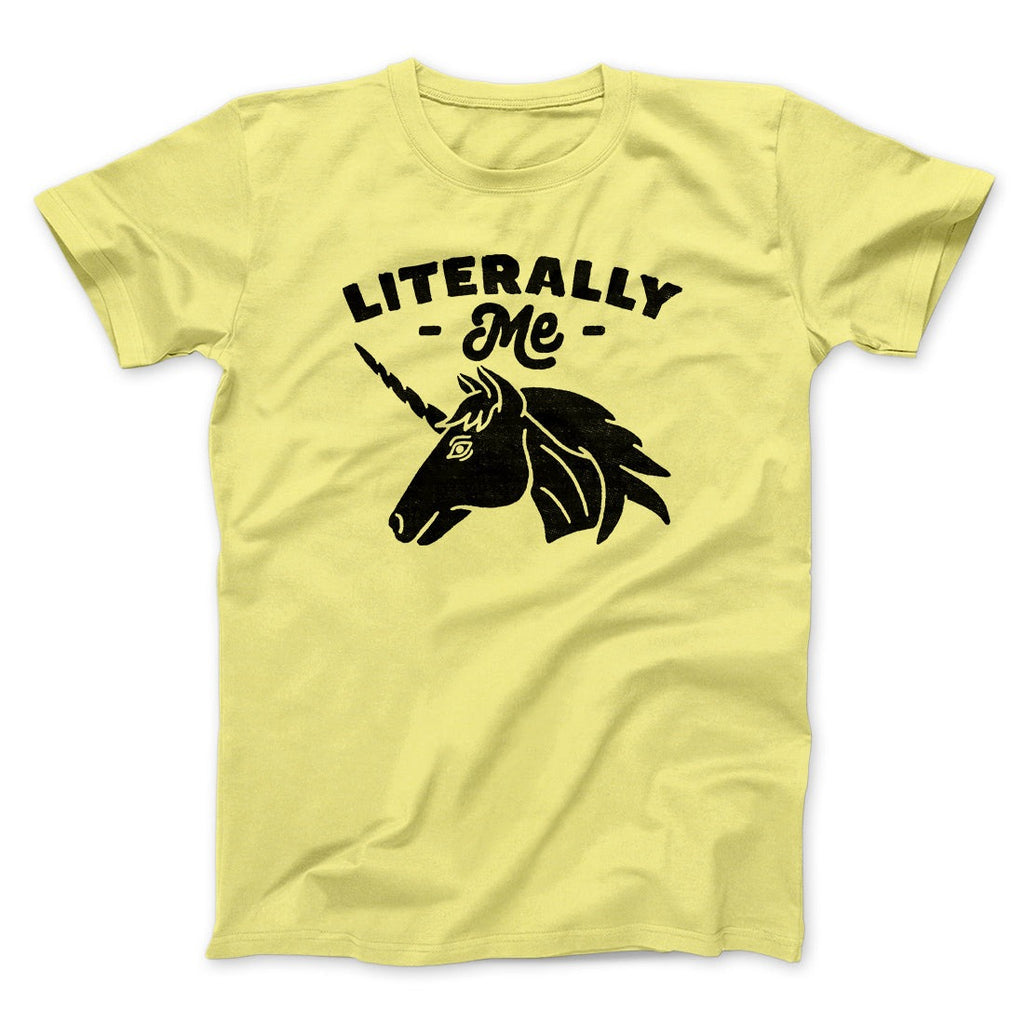Literally Me Unicorn Men/Unisex T-Shirt