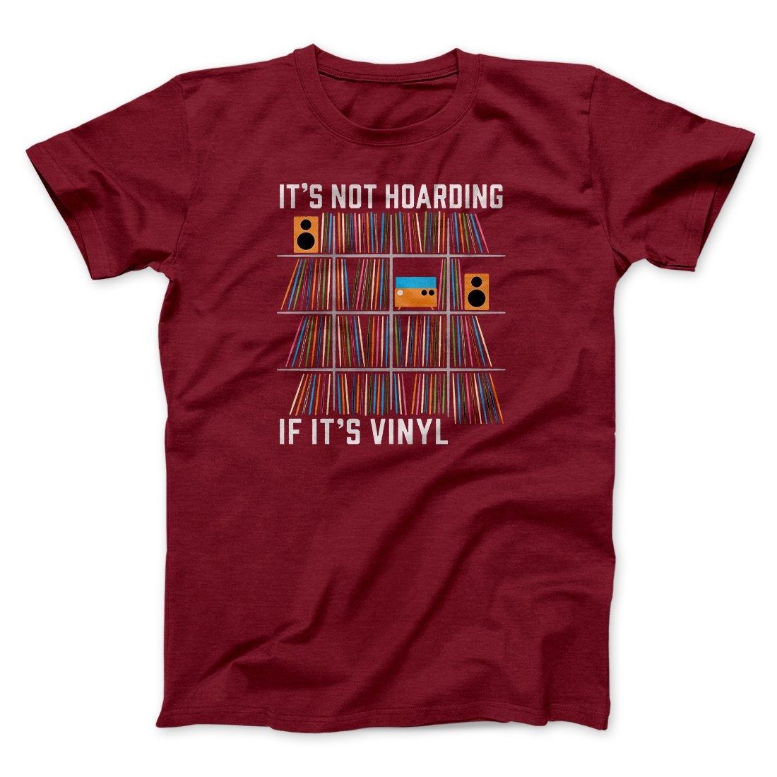It's Not Hoarding If It's Vinyl Funny Men/Unisex T-Shirt