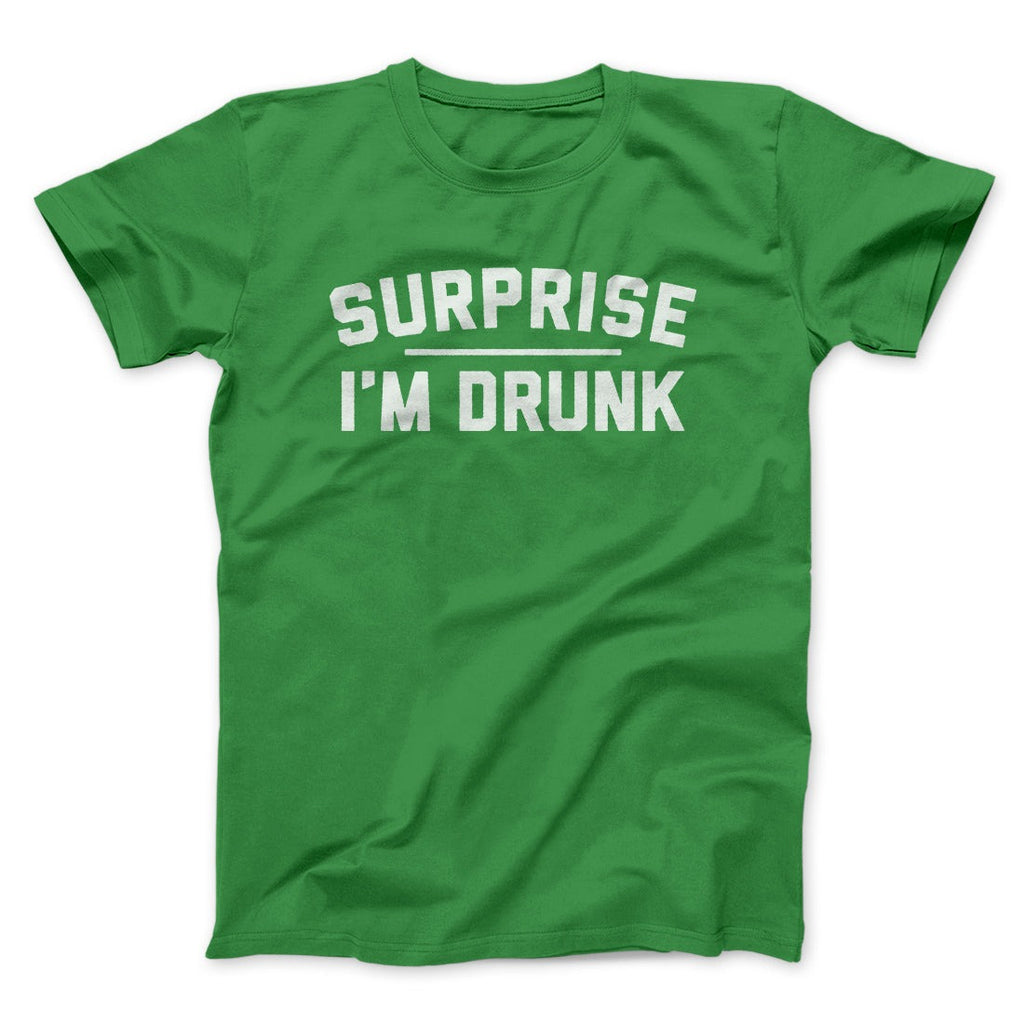 Surprise I'm Drunk Men/Unisex T-Shirt