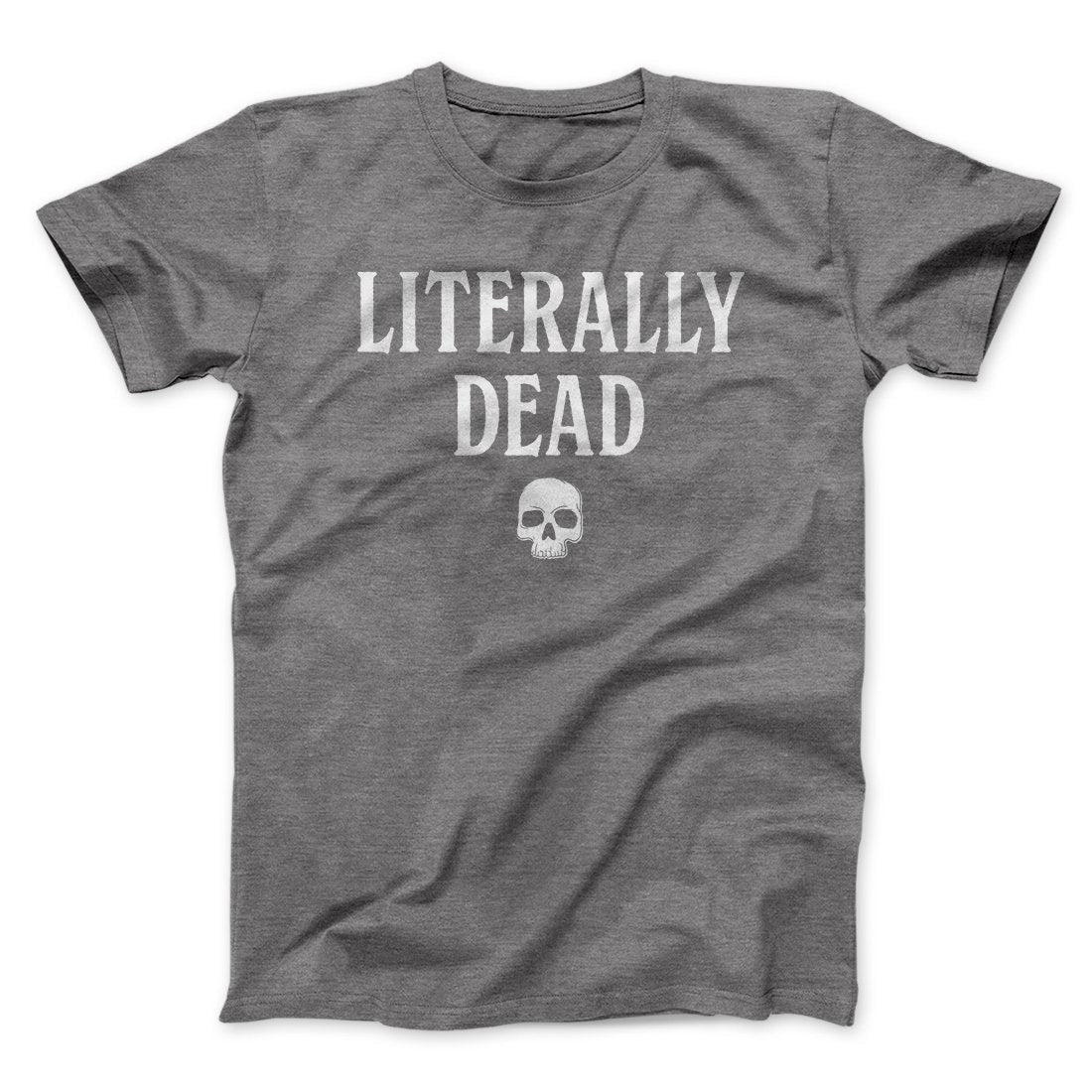 Literally Dead Men/Unisex T-Shirt