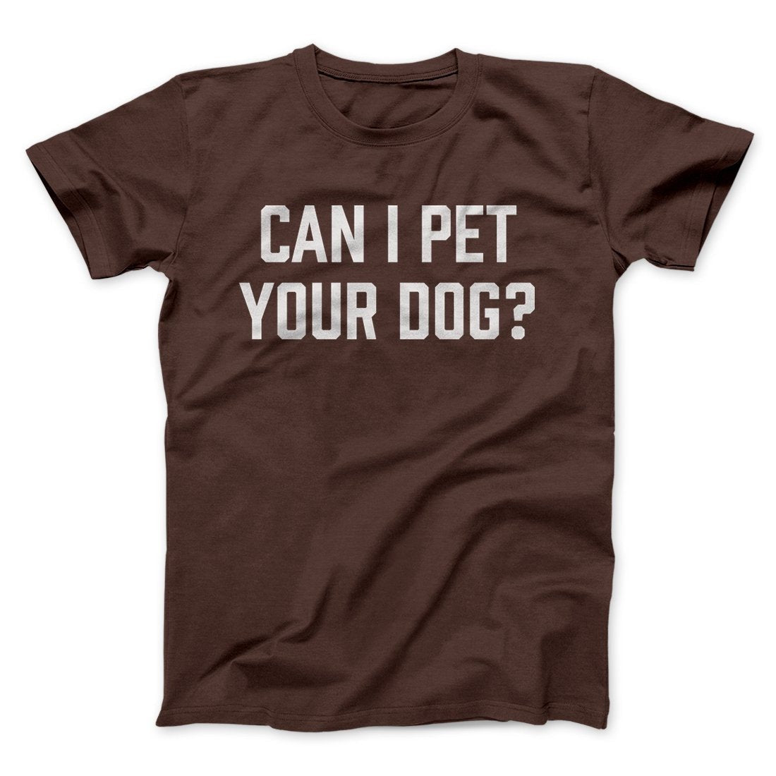 Can I Pet Your Dog? Funny Men/Unisex T-Shirt