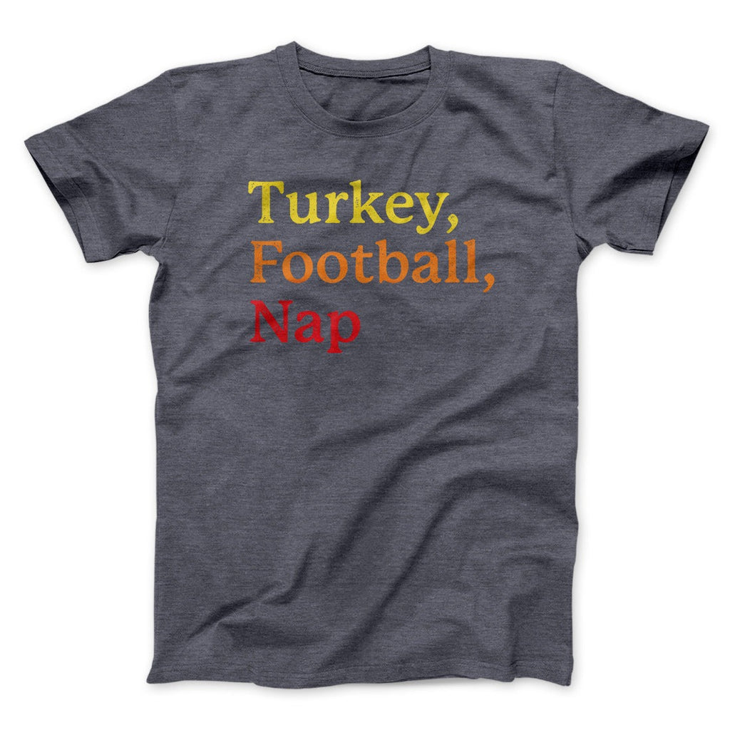 Turkey, Football, Nap Funny Thanksgiving Men/Unisex T-Shirt