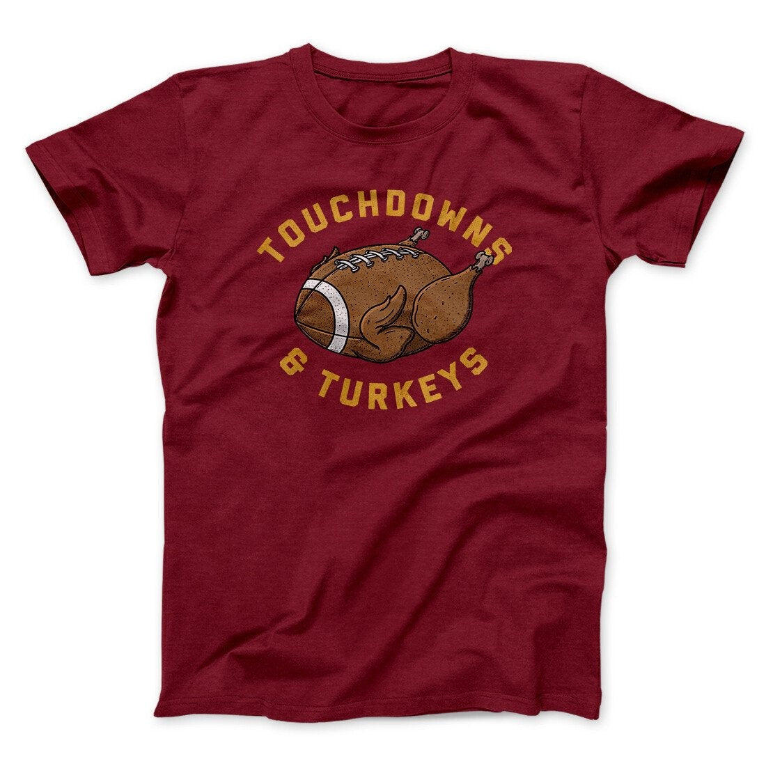 Touchdowns And Turkeys Funny Thanksgiving Men/Unisex T-Shirt