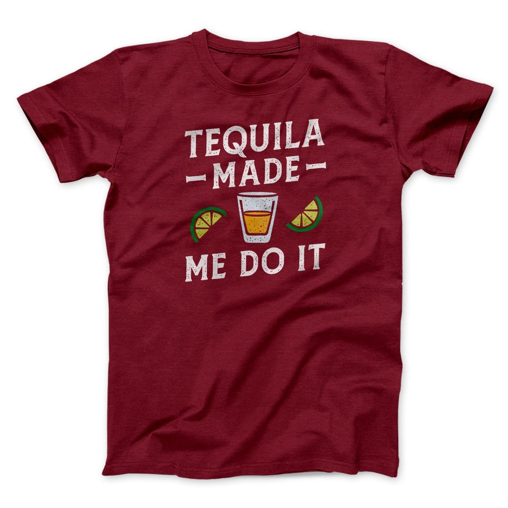 Tequila Made Me Do It Men/Unisex T-Shirt