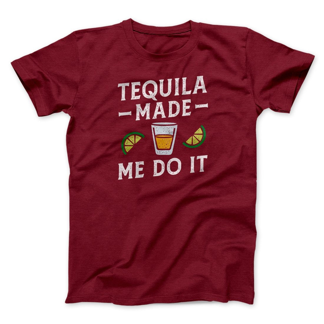 Tequila Made Me Do It Men/Unisex T-Shirt