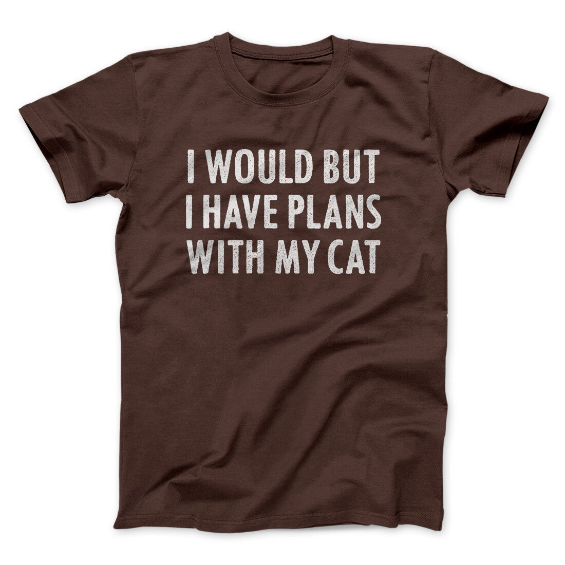 I Would But I Have Plans With My Cat Men/Unisex T-Shirt