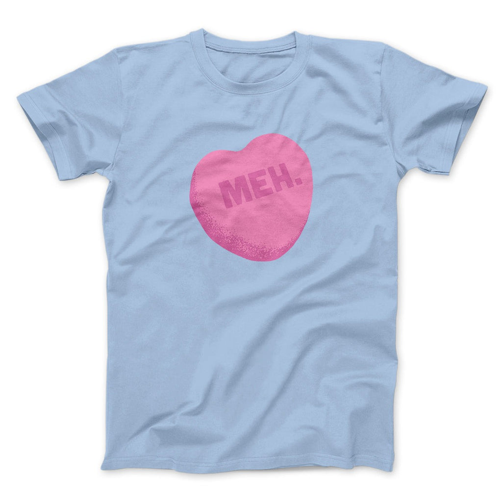 Meh. Candy Heart Funny Men/Unisex T-Shirt