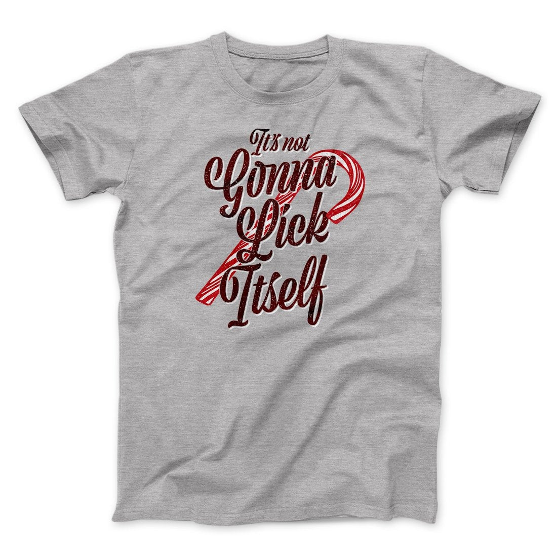 It's Not Gonna Lick Itself Men/Unisex T-Shirt