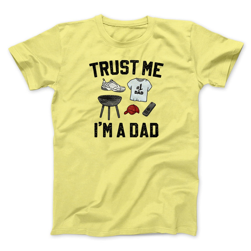 Trust Me I'm A Dad Funny Men/Unisex T-Shirt
