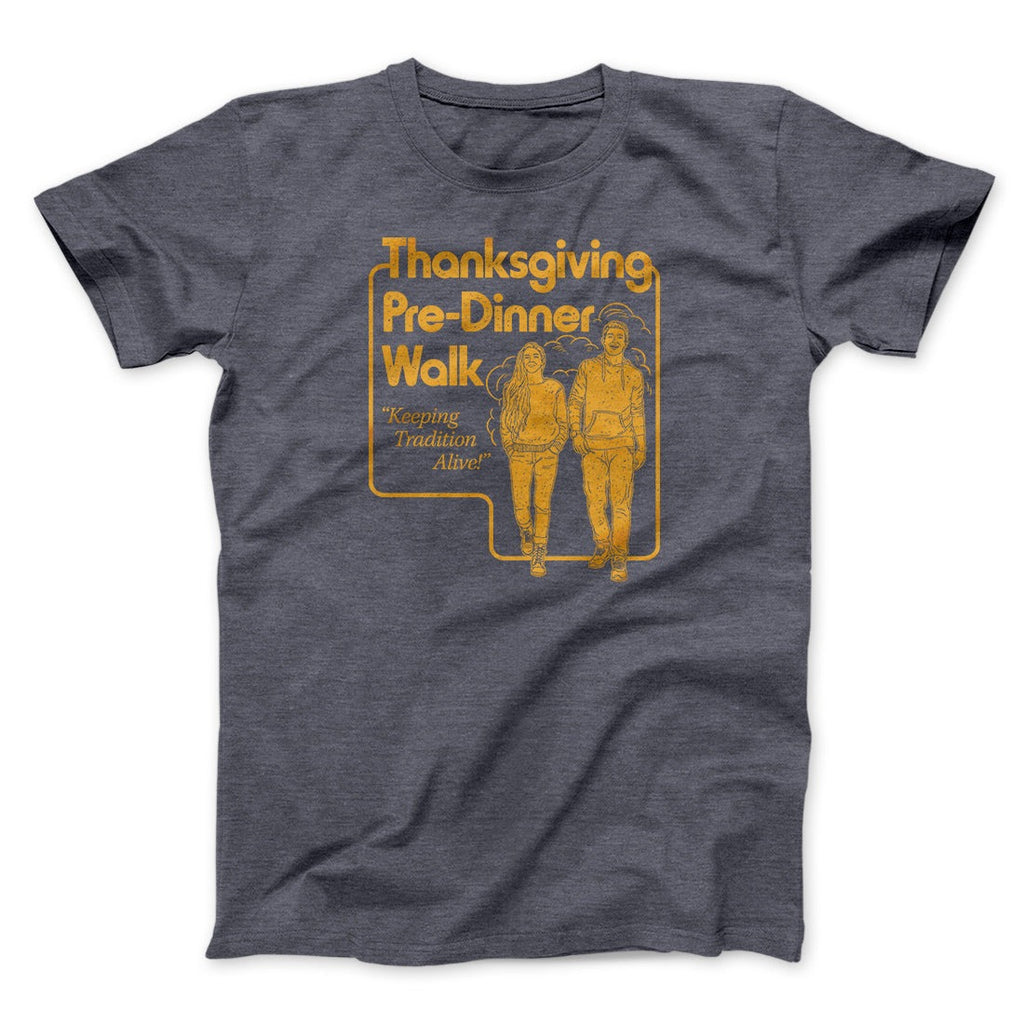 Thanksgiving Pre-Dinner Walk Funny Thanksgiving Men/Unisex T-Shirt