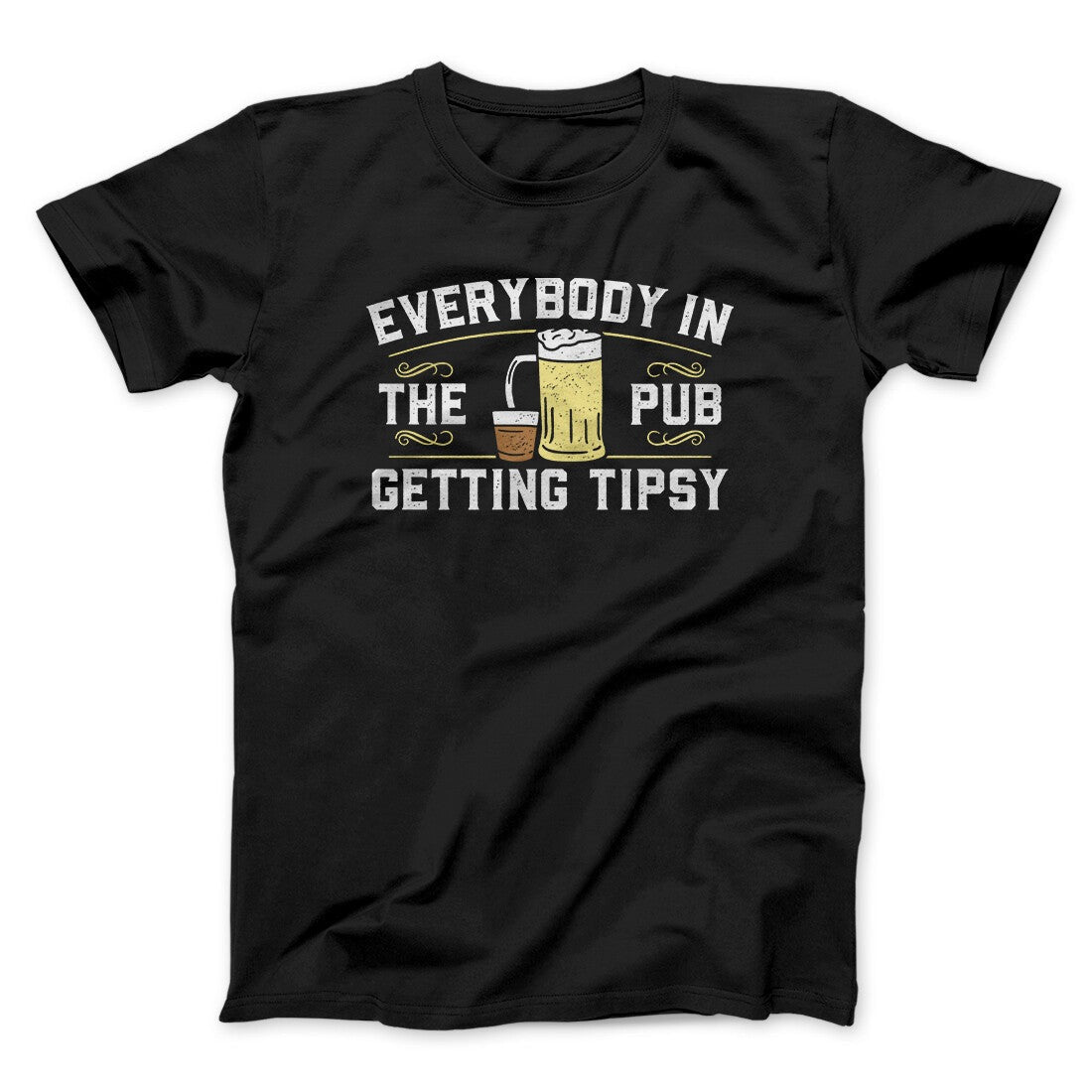 Everybody In The Pub Is Getting Tipsy Men/Unisex T-Shirt