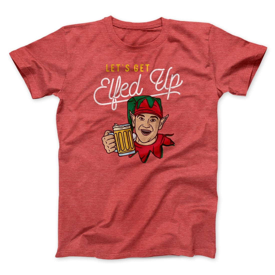 Let's Get Elfed Up Men/Unisex T-Shirt