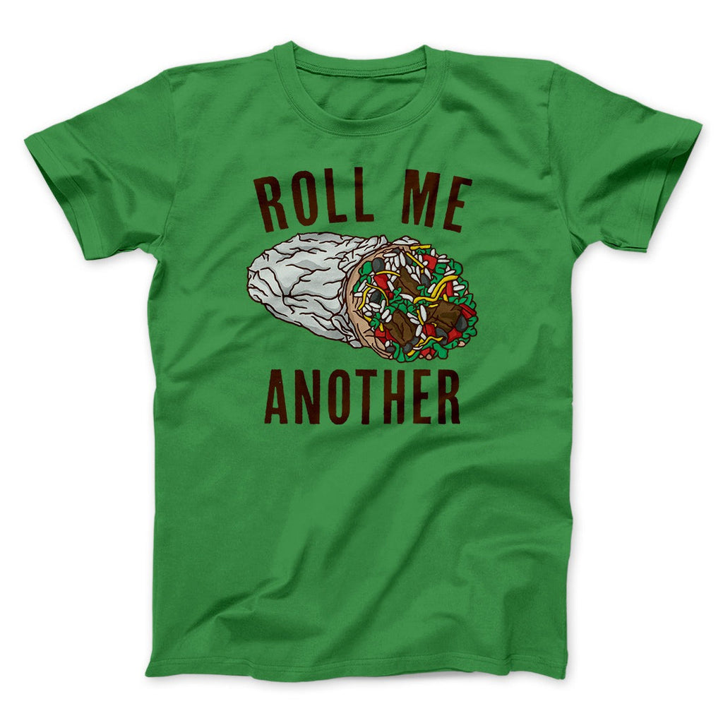 Roll Me Another Funny Men/Unisex T-Shirt