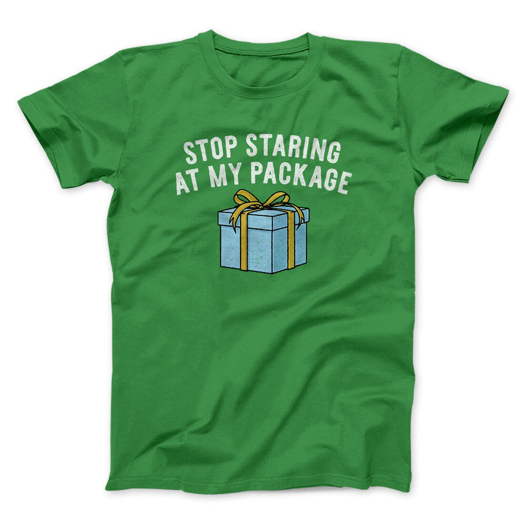 Stop Staring At My Package Men/Unisex T-Shirt