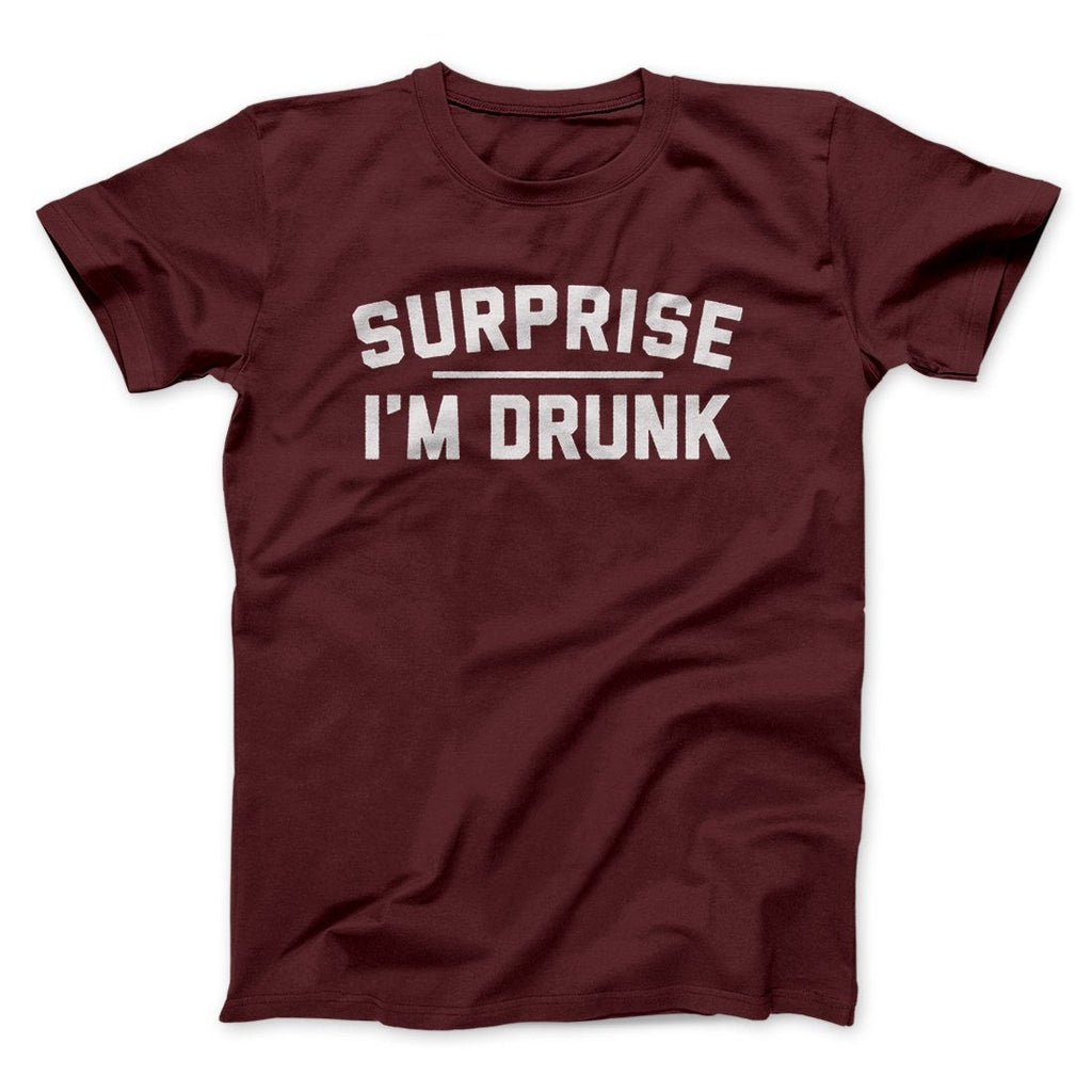Surprise I'm Drunk Men/Unisex T-Shirt