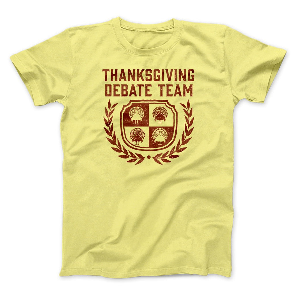 Thanksgiving Debate Team Funny Thanksgiving Men/Unisex T-Shirt