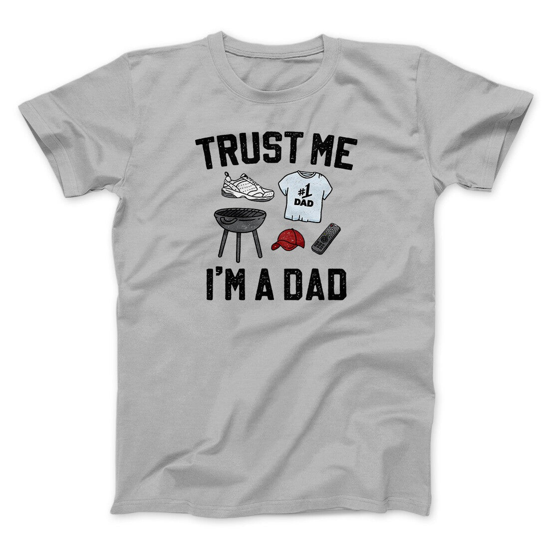 Trust Me I'm A Dad Funny Men/Unisex T-Shirt