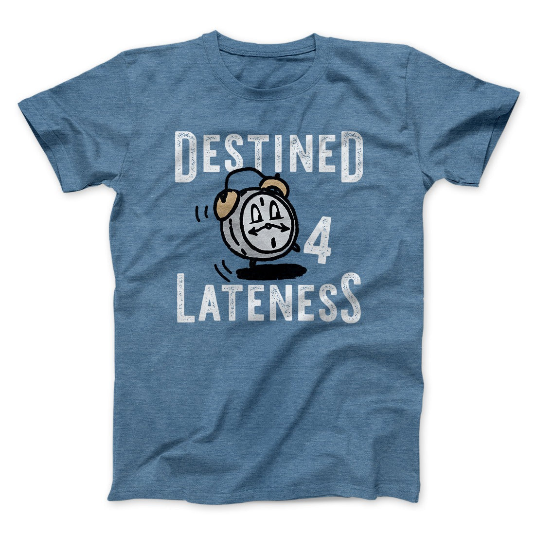 Destined for Lateness Funny Men/Unisex T-Shirt
