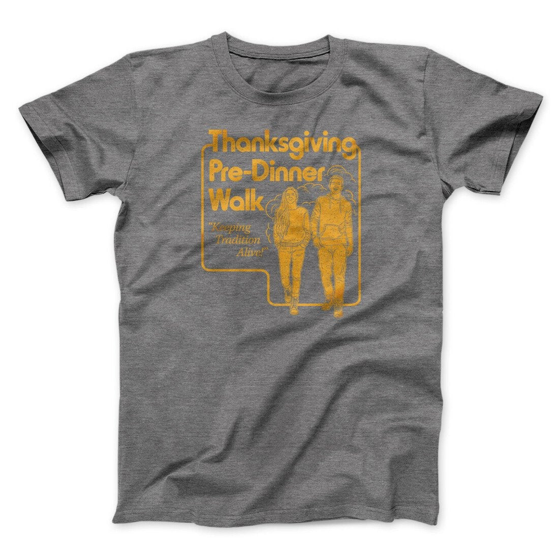 Thanksgiving Pre-Dinner Walk Funny Thanksgiving Men/Unisex T-Shirt