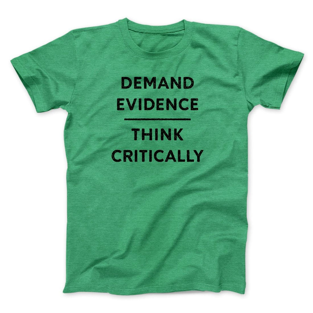 Demand Evidence and Think Critically Men/Unisex T-Shirt