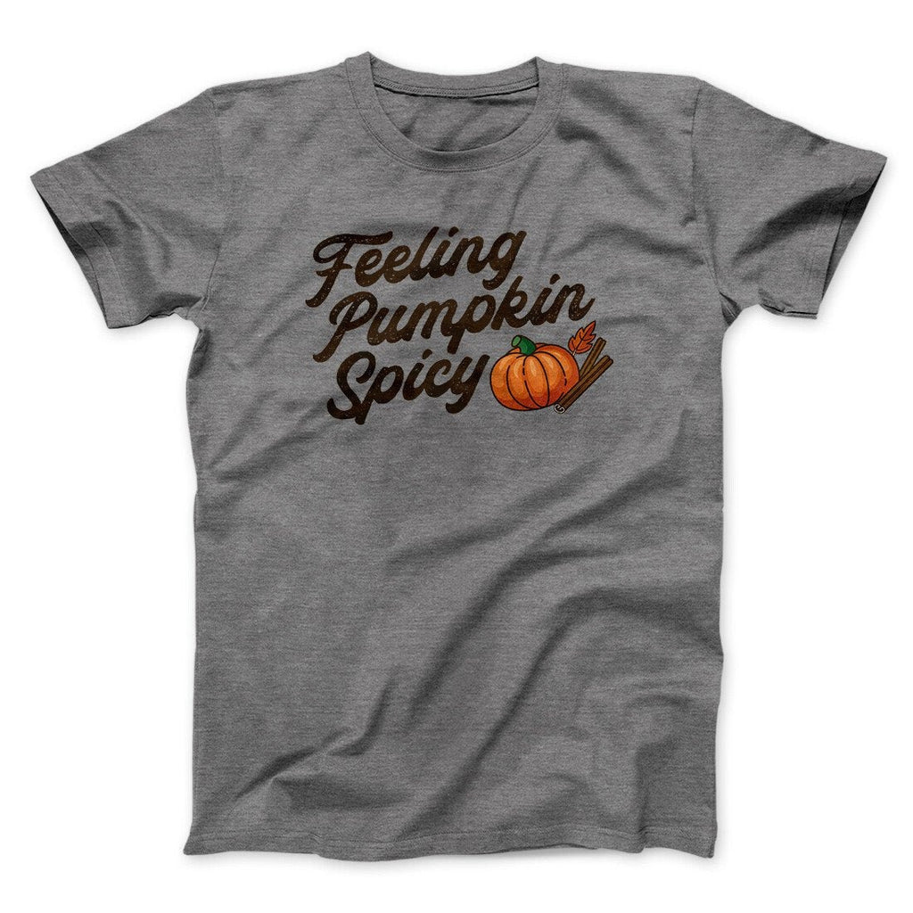 Feeling Pumpkin Spicy Funny Thanksgiving Men/Unisex T-Shirt