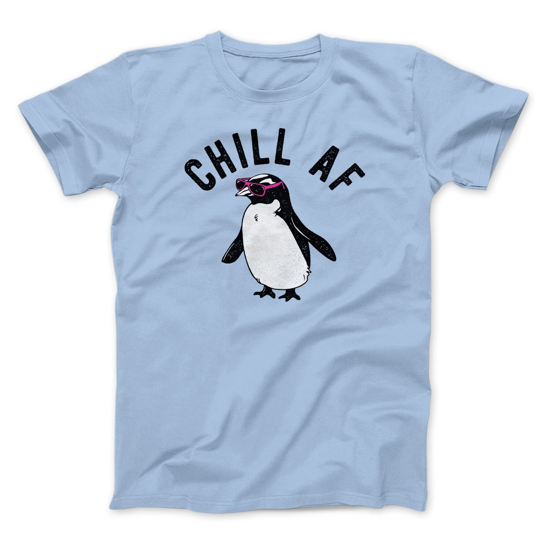 Chill AF Men/Unisex T-Shirt