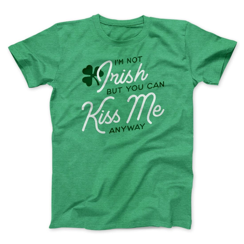 I'm Not Irish Men/Unisex T-Shirt