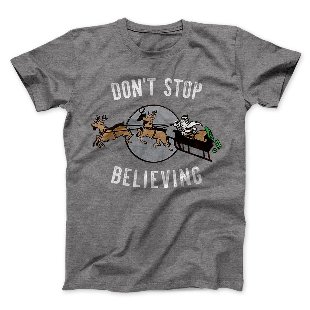Don't Stop Believing Men/Unisex T-Shirt