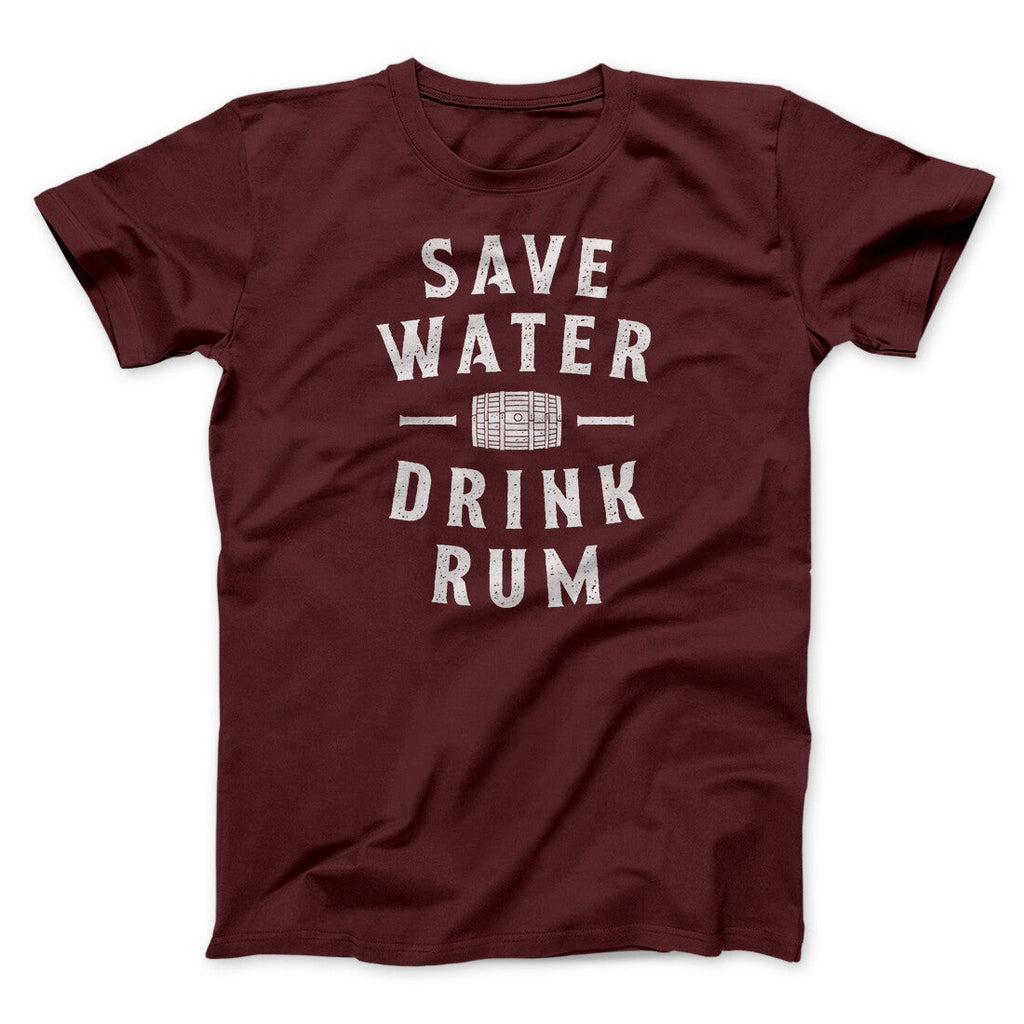 Save Water Drink Rum Men/Unisex T-Shirt