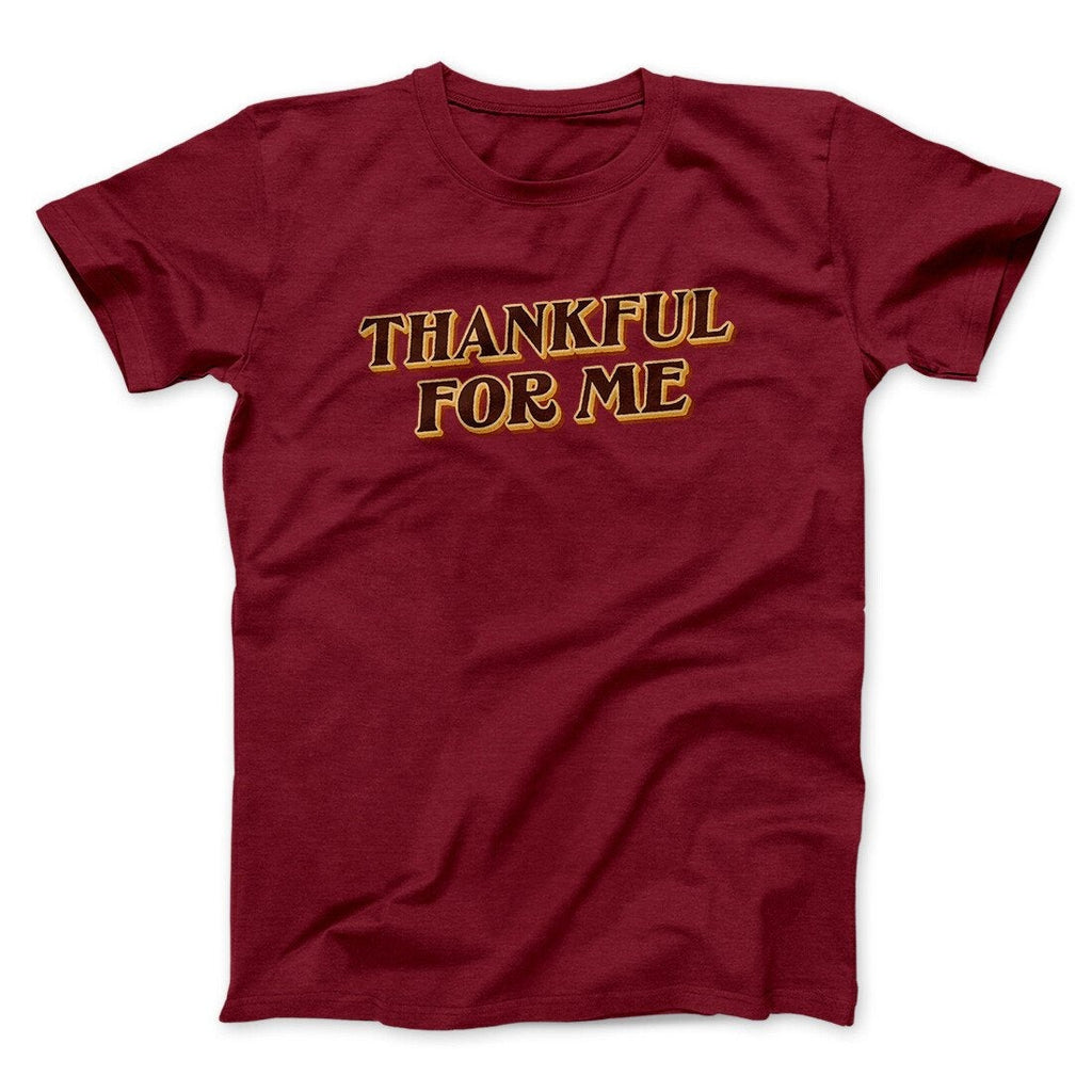 Thankful For Me Funny Thanksgiving Men/Unisex T-Shirt