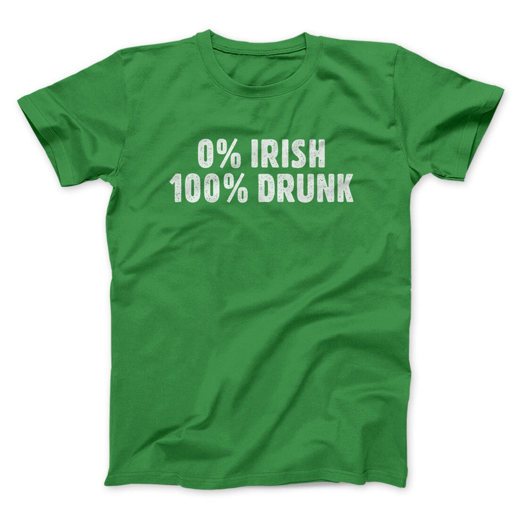 0 Percent Irish, 100 Percent Drunk Men/Unisex T-Shirt
