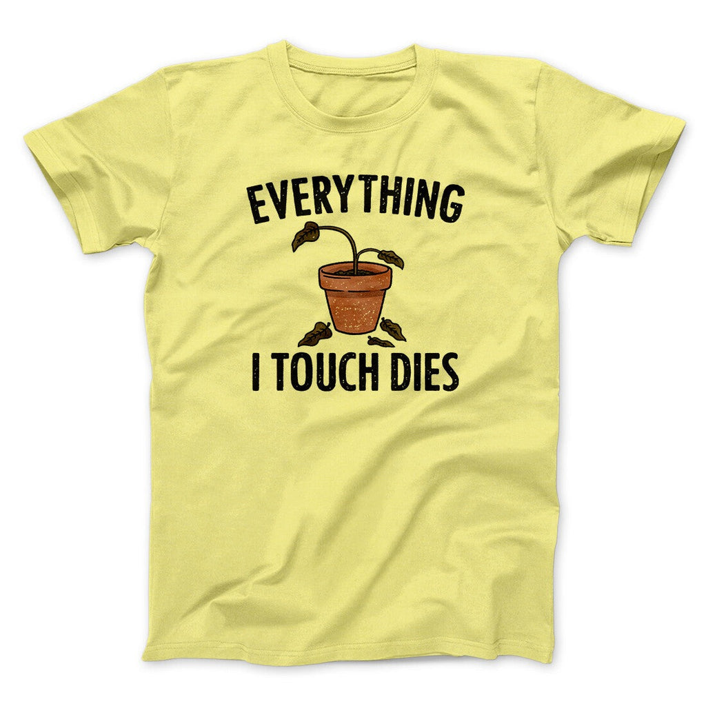 Everything I Touch Dies Men/Unisex T-Shirt