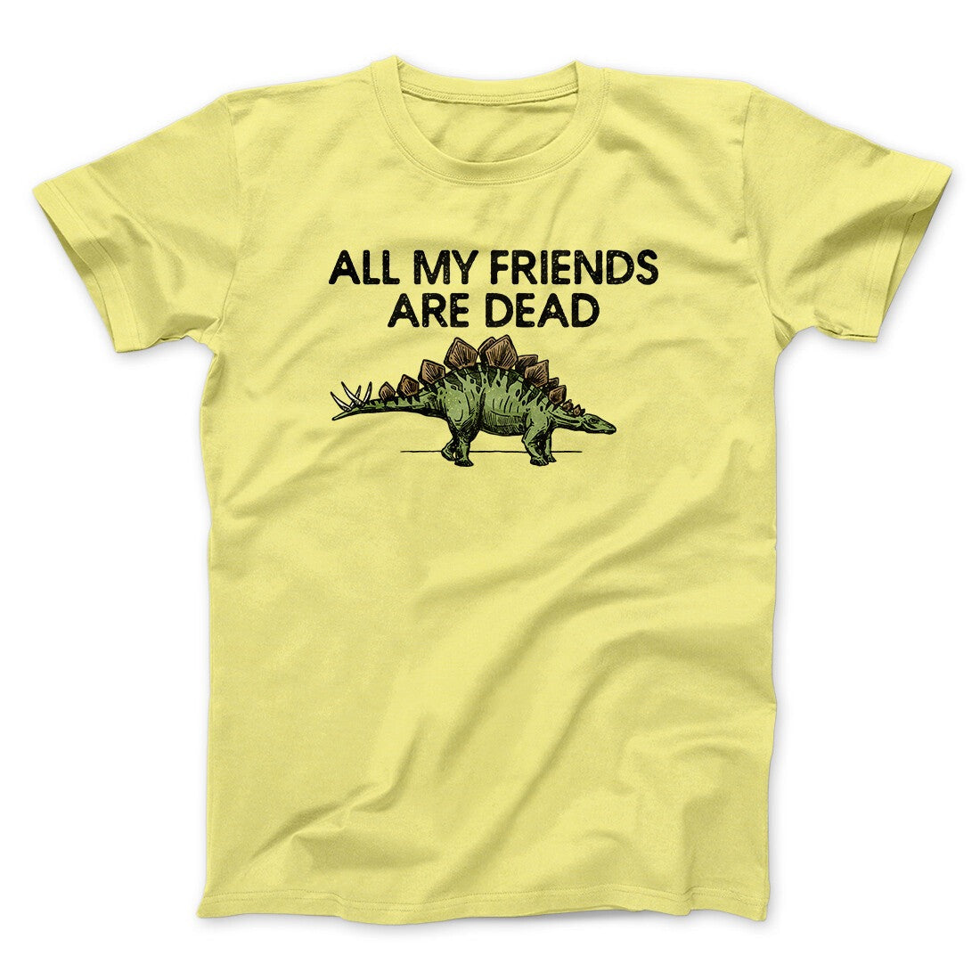 All My Friends Are Dead Men/Unisex T-Shirt