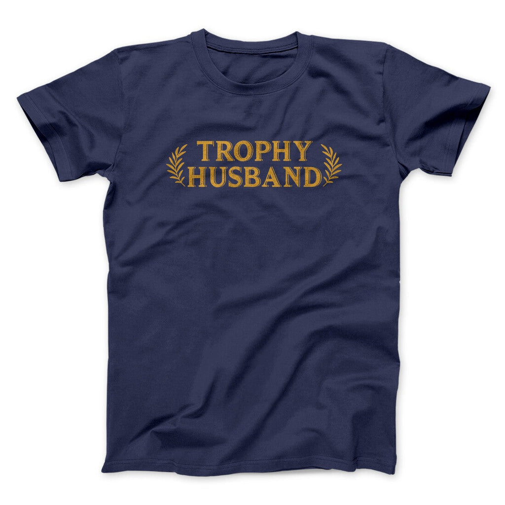 Trophy Husband Funny Men/Unisex T-Shirt