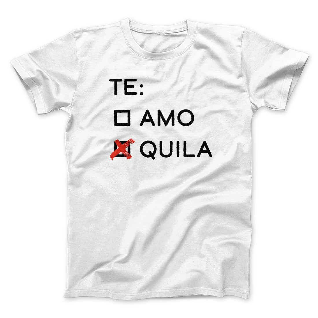Te Amo or Tequila Men/Unisex T-Shirt