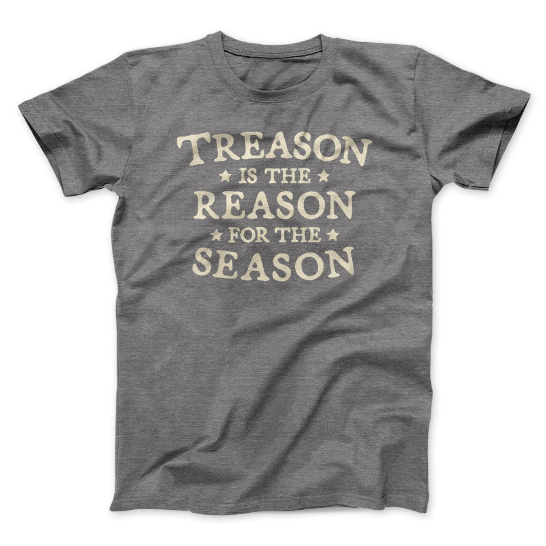 Treason Is The Reason For The Season Men/Unisex T-Shirt