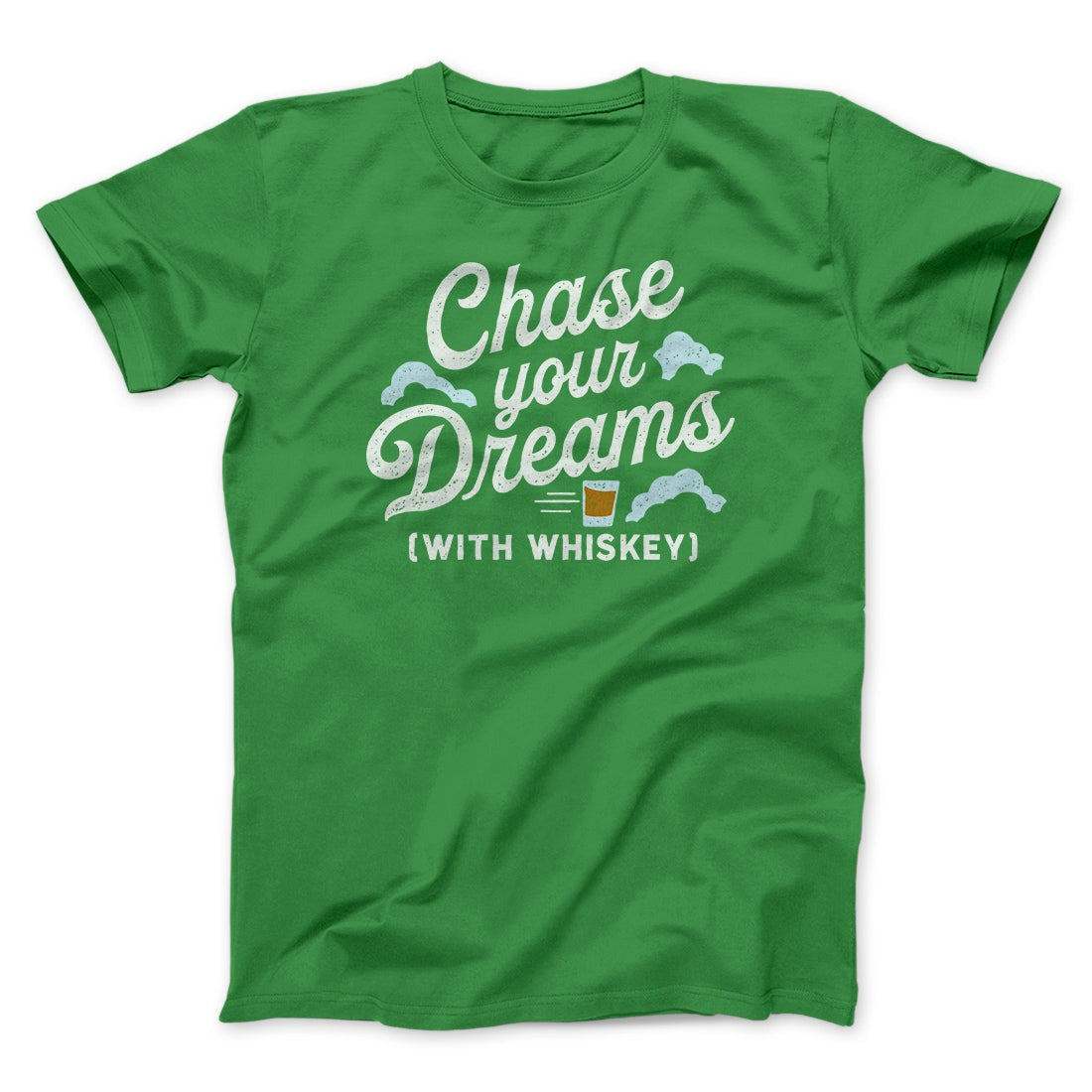 Chase Your Dreams With Whiskey Men/Unisex T-Shirt