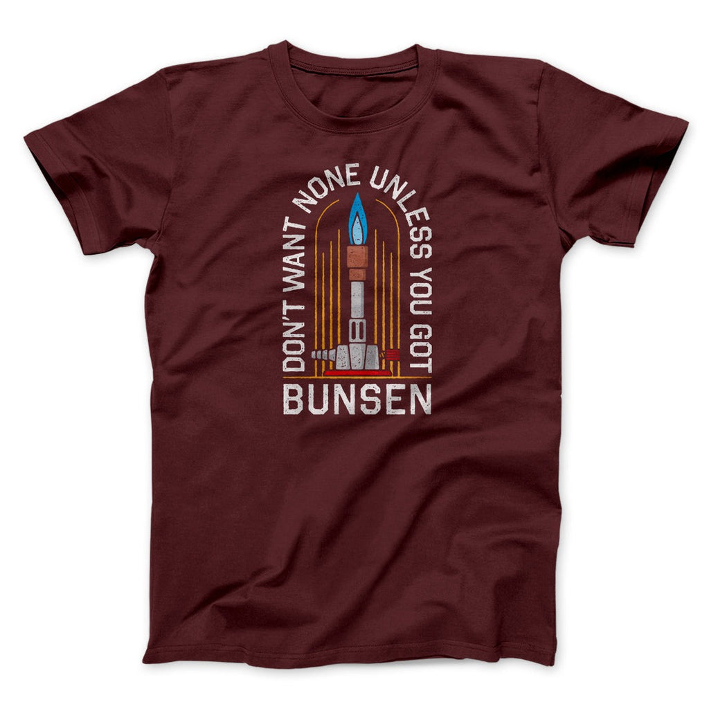 Don't Want None Unless You Got Bunsen Men/Unisex T-Shirt